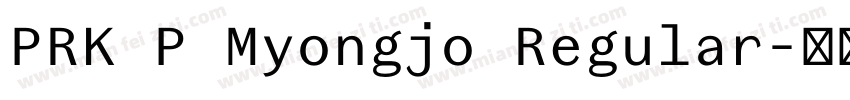 PRK P Myongjo Regular字体转换